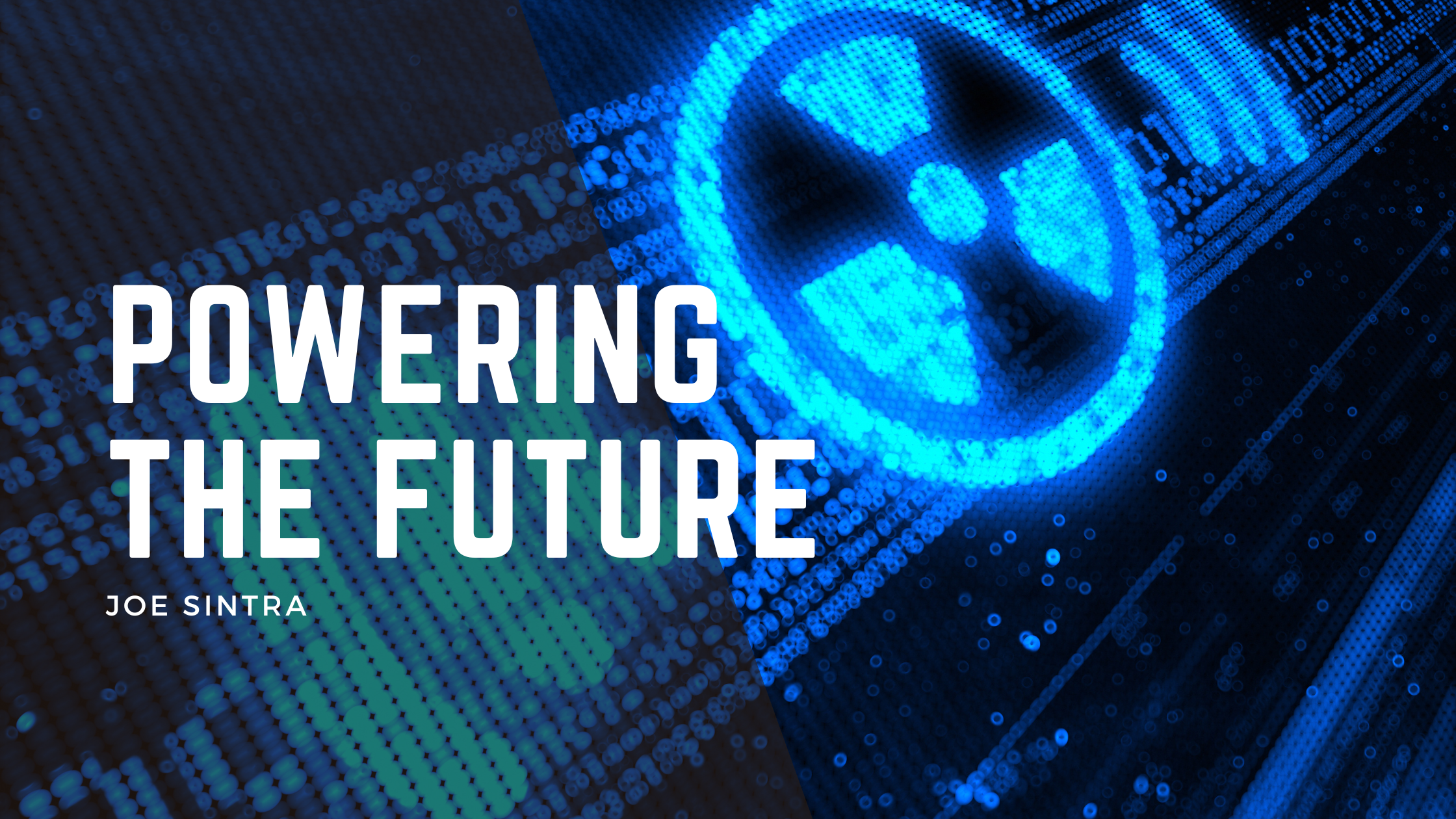 A pixelated, digital looking nuclear symbol with text "Powering the Future - Joe Sintra" overlaid